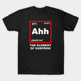 Ahh The Element of Surprise Geel Nerd Funny Science novelty T-Shirt